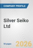 Silver Seiko Ltd. Fundamental Company Report Including Financial, SWOT, Competitors and Industry Analysis- Product Image