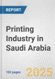 Printing Industry in Saudi Arabia: Business Report 2024- Product Image