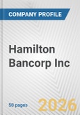 Hamilton Bancorp Inc. Fundamental Company Report Including Financial, SWOT, Competitors and Industry Analysis- Product Image