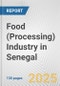 Food (Processing) Industry in Senegal: Business Report 2025 - Product Thumbnail Image