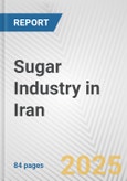 Sugar Industry in Iran: Business Report 2024- Product Image