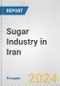 Sugar Industry in Iran: Business Report 2024 - Product Thumbnail Image