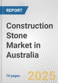 Construction Stone Market in Australia: Business Report 2025- Product Image