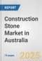 Construction Stone Market in Australia: Business Report 2025 - Product Thumbnail Image