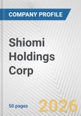 Shiomi Holdings Corp. Fundamental Company Report Including Financial, SWOT, Competitors and Industry Analysis- Product Image