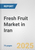 Fresh Fruit Market in Iran: Business Report 2024- Product Image