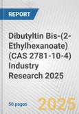 Dibutyltin Bis-(2-Ethylhexanoate) (CAS 2781-10-4) Industry Research 2025: Global and Regional Market Trends 2019-2024 and Forecast to 2029- Product Image