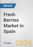 Fresh Berries Market in Spain: Business Report 2025- Product Image
