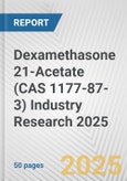 Dexamethasone 21-Acetate (CAS 1177-87-3) Industry Research 2025: Global and Regional Market Trends 2019-2024 and Forecast to 2029- Product Image