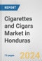 Cigarettes and Cigars Market in Honduras: Business Report 2024 - Product Image