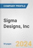 Sigma Designs, Inc. Fundamental Company Report Including Financial, SWOT, Competitors and Industry Analysis- Product Image