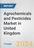 Agrochemicals and Pesticides Market in United Kingdom: Business Report 2024- Product Image