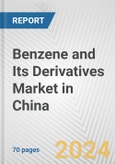 Benzene and Its Derivatives Market in China: Business Report 2024- Product Image