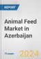 Animal Feed Market in Azerbaijan: Business Report 2024 - Product Thumbnail Image