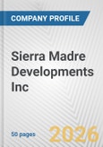 Sierra Madre Developments Inc. Fundamental Company Report Including Financial, SWOT, Competitors and Industry Analysis- Product Image