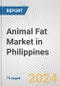 Animal Fat Market in Philippines: Business Report 2024 - Product Thumbnail Image