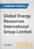 Global Energy Resources International Group Limited Fundamental Company Report Including Financial, SWOT, Competitors and Industry Analysis- Product Image