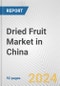 Dried Fruit Market in China: Business Report 2024 - Product Thumbnail Image