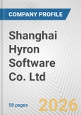 Shanghai Hyron Software Co. Ltd. Fundamental Company Report Including Financial, SWOT, Competitors and Industry Analysis- Product Image