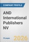 AND International Publishers NV Fundamental Company Report Including Financial, SWOT, Competitors and Industry Analysis - Product Thumbnail Image