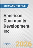 American Community Development, Inc. Fundamental Company Report Including Financial, SWOT, Competitors and Industry Analysis- Product Image