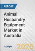 Animal Husbandry Equipment Market in Australia: Business Report 2025- Product Image