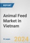 Animal Feed Market in Vietnam: Business Report 2024 - Product Thumbnail Image
