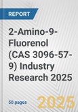 2-Amino-9-Fluorenol (CAS 3096-57-9) Industry Research 2025: Global and Regional Market Trends 2019-2024 and Forecast to 2029- Product Image