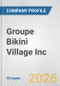 Groupe Bikini Village Inc. Fundamental Company Report Including Financial, SWOT, Competitors and Industry Analysis - Product Thumbnail Image