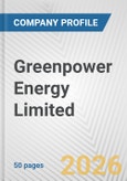 Greenpower Energy Limited Fundamental Company Report Including Financial, SWOT, Competitors and Industry Analysis- Product Image