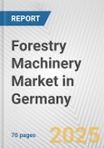 Forestry Machinery Market in Germany: Business Report 2024- Product Image