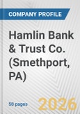 Hamlin Bank & Trust Co. (Smethport, PA) Fundamental Company Report Including Financial, SWOT, Competitors and Industry Analysis- Product Image