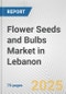 Flower Seeds and Bulbs Market in Lebanon: Business Report 2024 - Product Image