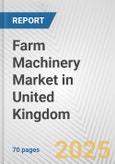 Farm Machinery Market in United Kingdom: Business Report 2025- Product Image