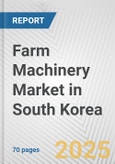 Farm Machinery Market in South Korea: Business Report 2025- Product Image