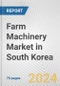 Farm Machinery Market in South Korea: Business Report 2024 - Product Thumbnail Image