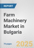 Farm Machinery Market in Bulgaria: Business Report 2025- Product Image