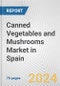 Canned Vegetables and Mushrooms Market in Spain: Business Report 2024 - Product Thumbnail Image