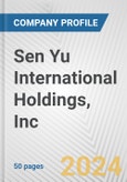 Sen Yu International Holdings, Inc. Fundamental Company Report Including Financial, SWOT, Competitors and Industry Analysis- Product Image