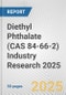 Diethyl Phthalate (CAS 84-66-2) Industry Research 2025: Global and Regional Market Trends 2019-2024 and Forecast to 2029 - Product Image
