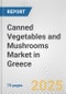 Canned Vegetables and Mushrooms Market in Greece: Business Report 2025 - Product Thumbnail Image