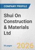 Shui On Construction & Materials Ltd. Fundamental Company Report Including Financial, SWOT, Competitors and Industry Analysis- Product Image