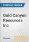 Gold Canyon Resources Inc. Fundamental Company Report Including Financial, SWOT, Competitors and Industry Analysis - Product Thumbnail Image