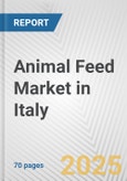 Animal Feed Market in Italy: Business Report 2024- Product Image