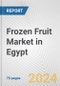 Frozen Fruit Market in Egypt: Business Report 2024 - Product Thumbnail Image