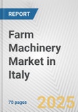 Farm Machinery Market in Italy: Business Report 2025- Product Image