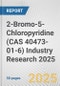 2-Bromo-5-Chloropyridine (CAS 40473-01-6) Industry Research 2025: Global and Regional Market Trends 2019-2024 and Forecast to 2029 - Product Thumbnail Image