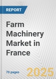 Farm Machinery Market in France: Business Report 2025- Product Image