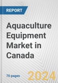 Aquaculture Equipment Market in Canada: Business Report 2024- Product Image