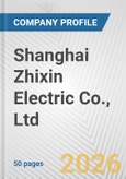 Shanghai Zhixin Electric Co., Ltd. Fundamental Company Report Including Financial, SWOT, Competitors and Industry Analysis- Product Image